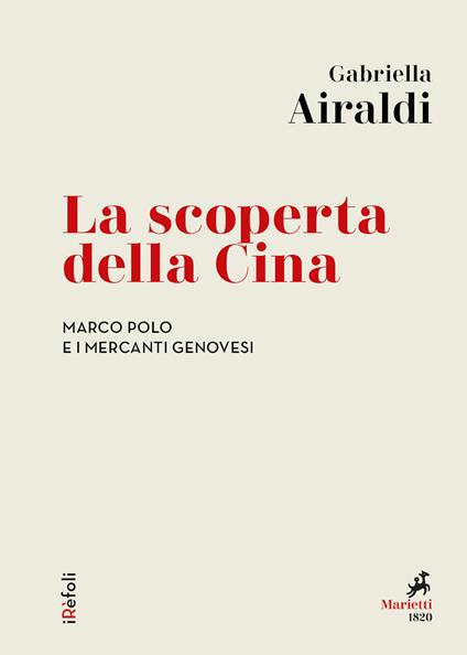 La scoperta della Cina. Marco Polo e i mercanti genovesi - Gabriella Airaldi - ebook