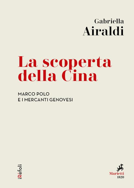 La scoperta della Cina. Marco Polo e i mercanti genovesi - Gabriella Airaldi - ebook