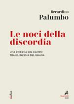 Le noci della discordia. Una ricerca sul campo tra gli Nzema del Ghana