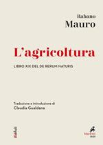 L' agricoltura. Libro XIX del De rerum naturis