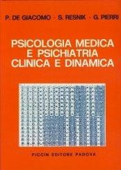 Libro Psicologia medica e psichiatria clinica e dinamica Piero De Giacomo , Giampaolo Pierri , Salomon Resnik