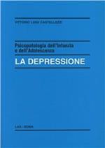 Psicopatologia dell'infanzia e dell'adolescenza. La depressione