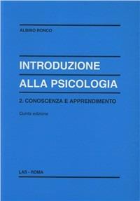 Introduzione alla psicologia. Vol. 2: Conoscenza e apprendimento. - Albino Ronco - copertina