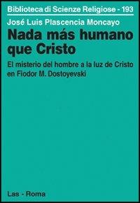 Nada mas humano que Cristo - José L. Plascencia Moncayo - copertina