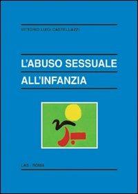 L' abuso sessuale all'infanzia - Vittorio Luigi Castellazzi - copertina