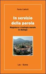 In servizio della parola. Magistero e teologia morale in dialogo