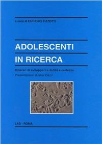 Adolescenti in ricerca. Itinerari di sviluppo tra dubbi e certezze - copertina