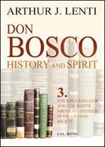 Don Bosco. Don Bosco educator, spiritual master, writer and founder of the salesian society