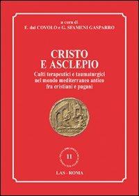 Cristo e Asclepio. Culti terapeutici e taumaturgici nel mondo Mediterraneo antico fra cristiani e pagani - copertina