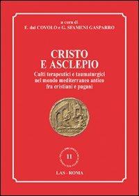 Cristo e Asclepio. Culti terapeutici e taumaturgici nel mondo Mediterraneo antico fra cristiani e pagani - copertina