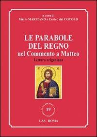 Le parabole del regno nel commento a Matteo. Lettura origeniana - Enrico Dal Covolo - copertina