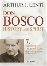 Don Bosco. History and Spirit. 7. Don Bosco's golden years