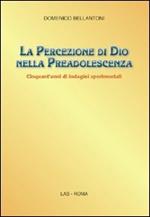 La percezione di Dio nella preadolescenza. Cinquant'anni di indagini sperimentali