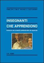 Insegnanti che apprendono. Costruire una comunità professionale che apprende