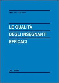 Le qualità degli insegnanti efficaci - James H. Stronge - copertina