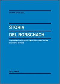 Storia del Rorschach. I contributi scientifici che hanno dato forma ai diversi metodi - Laura Maresca - copertina