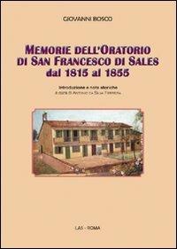 Memorie dell'oratorio di san Francesco di Sales dal 1815 al 1855 - Bosco Giovanni (san) - copertina