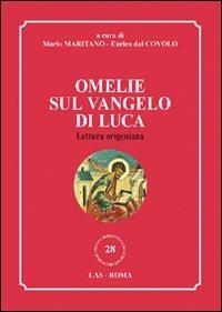 Omelie sul Vangelo di Luca. Lettura origeniana - Mario Maritano,Enrico Dal Covolo - copertina