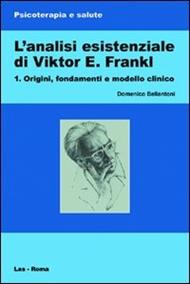 L' analisi esistenziale di Viktor E. Frankl. Vol. 1