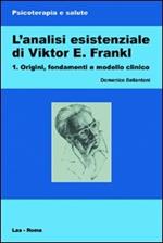 L' analisi esistenziale di Viktor E. Frankl. Vol. 1