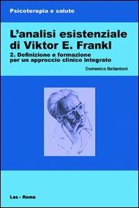L' analisi esistenziale di Viktor E. Frankl. Vol. 2 - Domenico Bellantoni - copertina