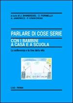 Parlare di cose serie con i bambini a casa e a scuola. La sofferenza e la fine della vita