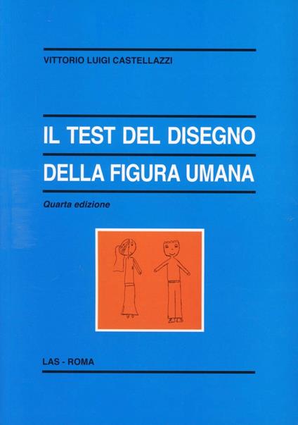 Il test del disegno della figura umana - Vittorio Luigi Castellazzi - copertina