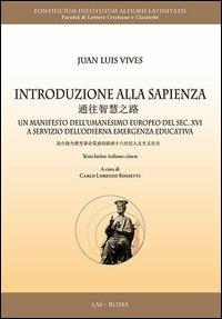 Introduzione alla sapienza. Un manifesto dell'umanesimo europeo del sec. XVI a servizio dell'odierna emergenza educativa. Ediz. multilingue - Juan Luis Vives - copertina