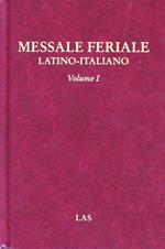 Messale feriale latino-italiano. Vol. 1: Avvento. Natale. Quaresima. Pasqua. Tempo ordinario.