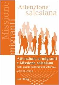 Attenzione ai migranti e missione salesiana nelle società multiculturali d'Europa - Vito Orlando - copertina