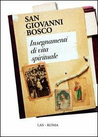 Insegnamenti di vita spirituale - Bosco Giovanni (san) - copertina