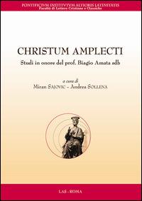 Christum amplecti. Studi in onore del prof. Biagio Amata sdb, Testo latino a fronte - copertina