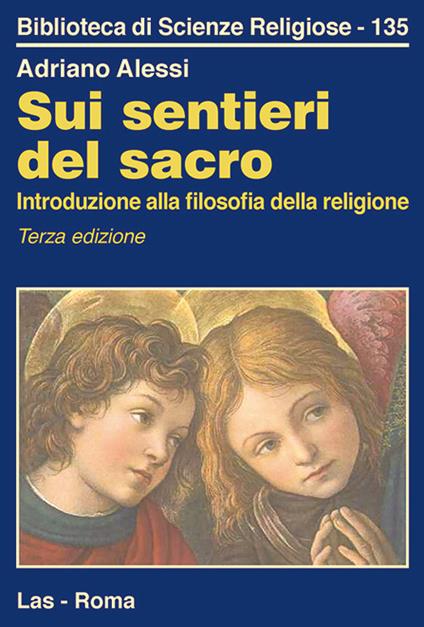 Sui sentieri del sacro. Introduzione alla filosofia della religione - Adriano Alessi - copertina