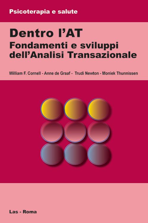Dentro l'AT. Fondamenti e sviluppi dell'analisi transazionale - Anne De Graaf,William F. Cornell,Trudi Newton - copertina