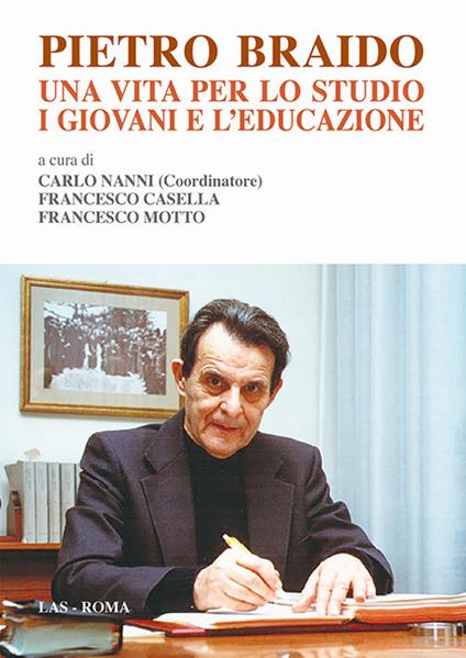 Pietro Braido. Una vita per lo studio, i giovani e l'educazione - copertina
