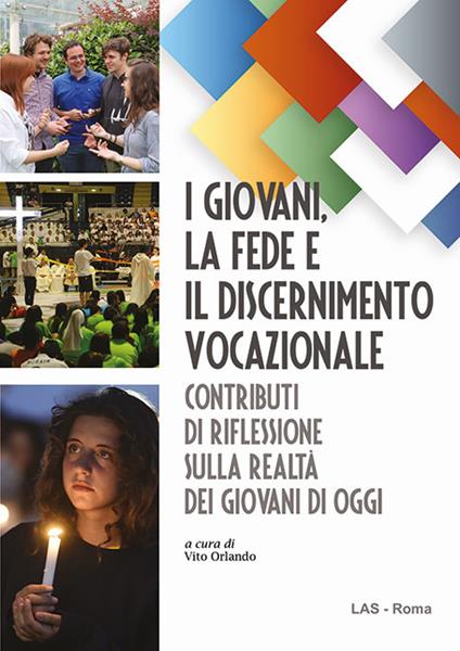 I giovani, la fede e il discernimento vocazionale. Contributi di riflessione sulla realtà dei giovani di oggi - copertina