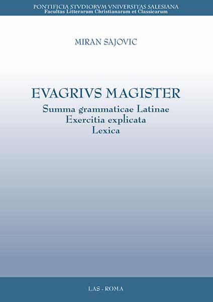 Evagrius magister. Summa grammaticae latinae exercitia explicata lexica - Miran Sajovic - copertina