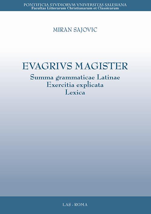 Evagrius magister. Summa grammaticae latinae exercitia explicata lexica - Miran Sajovic - copertina