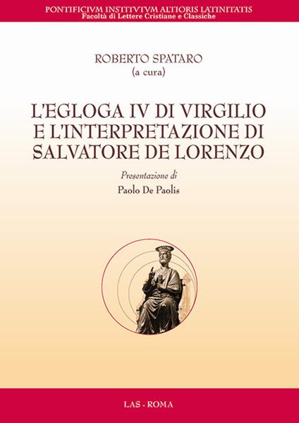 L' Egloga IV di Virgilio e l'interpretazione di Salvatore de Lorenzo - copertina