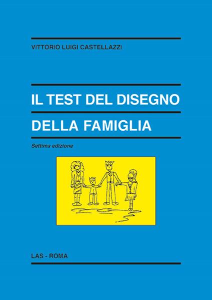 Il test del disegno della famiglia - Vittorio Luigi Castellazzi - copertina