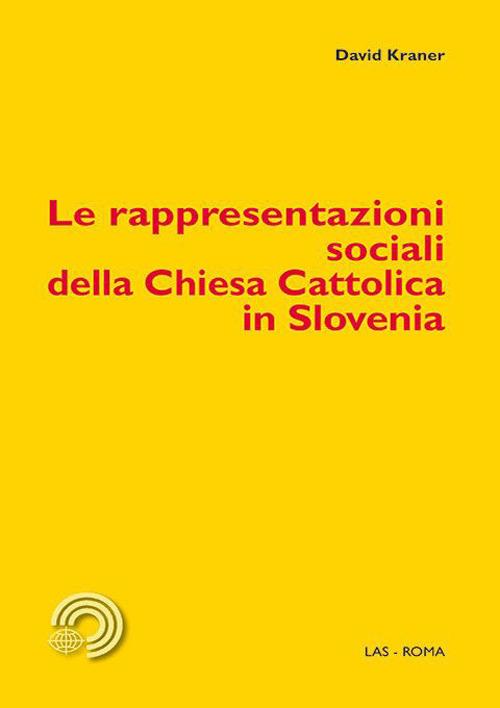 Le rappresentazioni sociali della Chiesa Cattolica in Slovenia - David Kraner - copertina