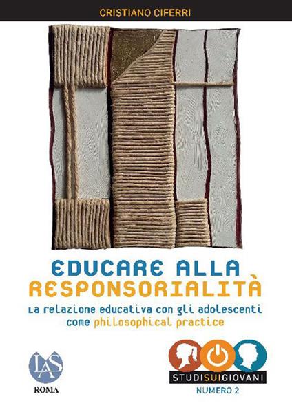 Educare alla responsorialità. La relazione educativa con gli adolescenti come philosophical practice - Cristiano Ciferri - copertina