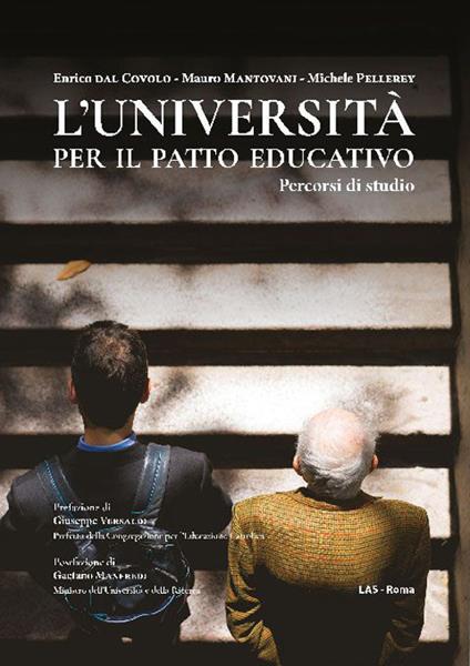L'università per il patto educativo. Percorsi di studio - Enrico Dal Covolo,Mauro Mantovani,Michele Pellerey - copertina