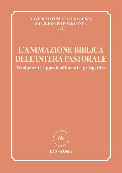 L'animazione biblica dell'intera pastorale. Fondamenti, approfondimenti e prospettive - copertina