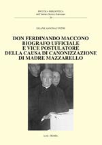 Don Ferdinando Maccono. Biografo ufficiale e vice postulatore della causa di canonizzazione di madre Mazzarello