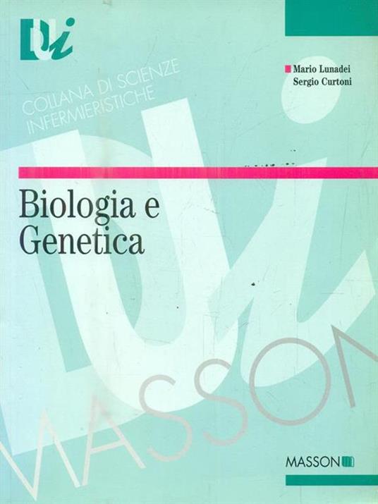 Biologia e genetica - Mario Lunadei,Emilio S. Curtoni - copertina