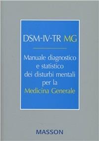 DSM-IV-TR MG. Manuale diagnostico statistico dei disturbi mentali per la medicina generale - copertina