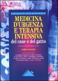 Medicina d'urgenza e terapia intensiva del cane e del gatto - Fabio Viganò - copertina