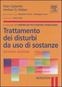 Trattamento dei disturbi da uso di sostanze - Marc Galanter,Herbert D. Kleber - copertina