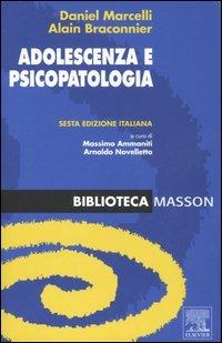 Adolescenza e psicopatologia - Daniel Marcelli,Alain Bracconnier - copertina